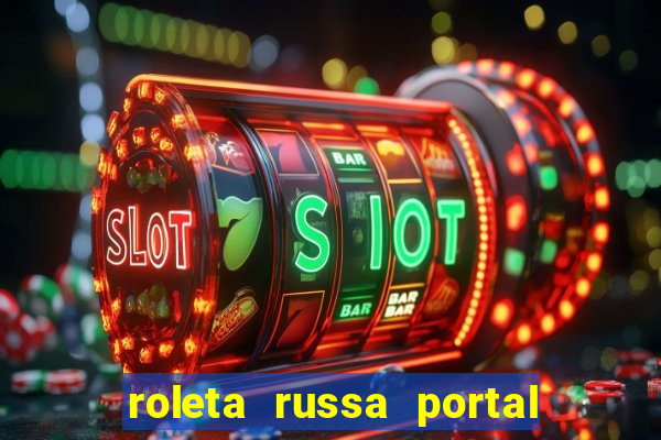 roleta russa portal do zacarias